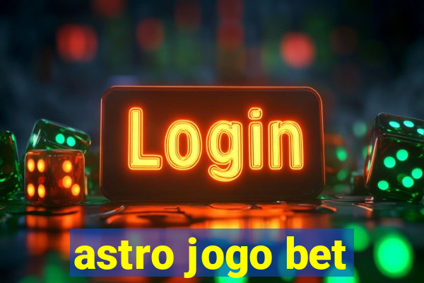 astro jogo bet